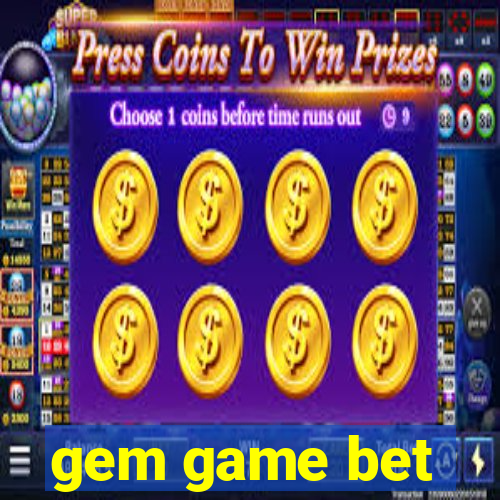 gem game bet